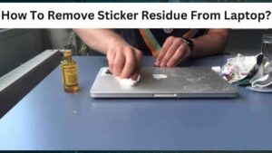 How to Remove Sticker Residue From Laptop